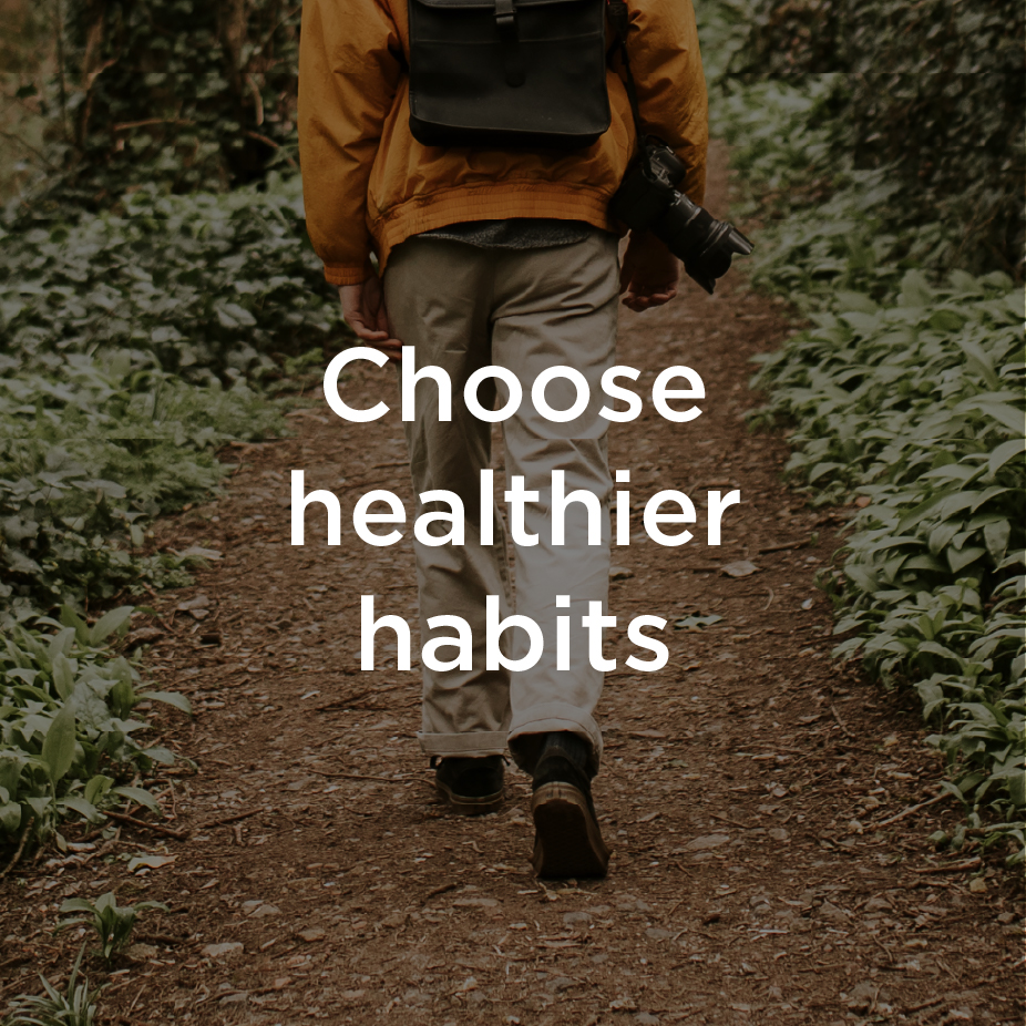 Choose Healthier Habits