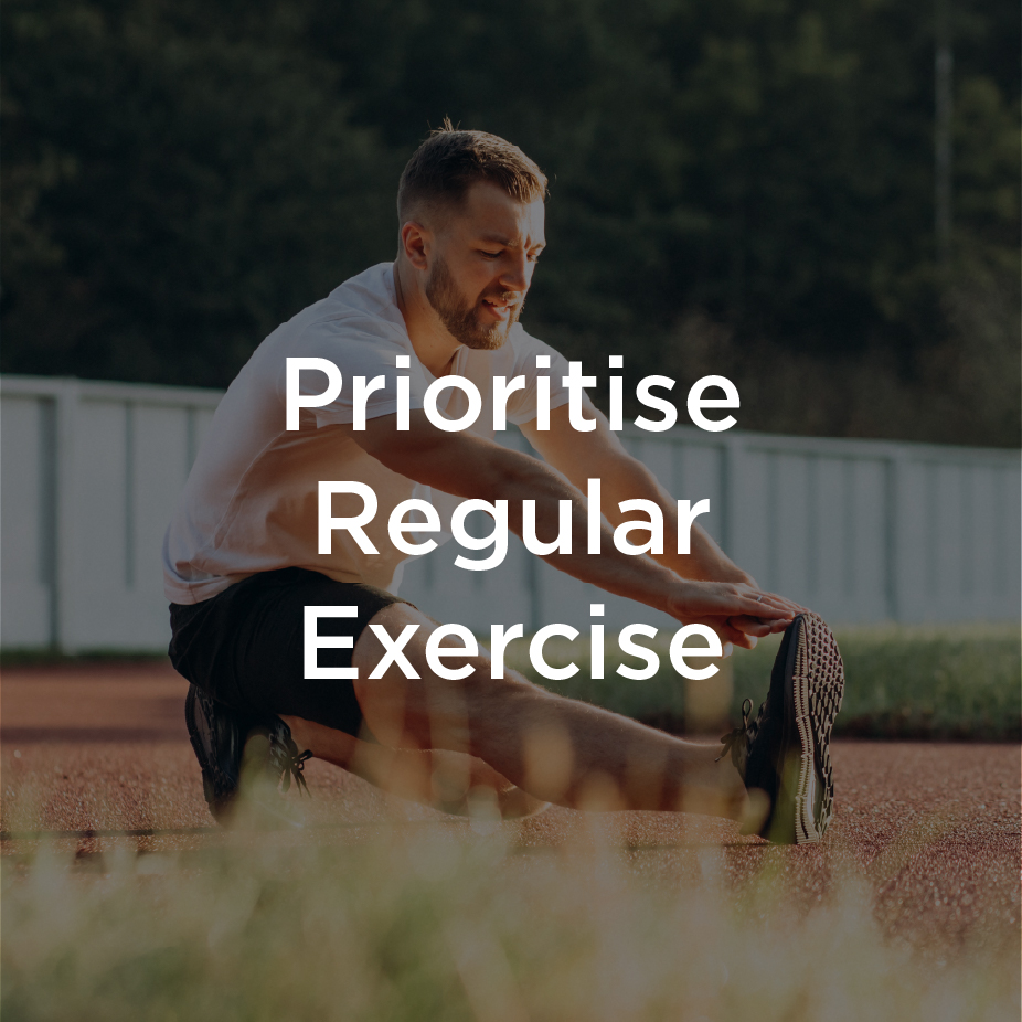 Prioritise Regular Exercise